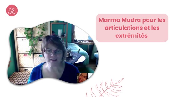 1. 2 - Marma Mudra pour les articulations et les extrémités (17 minutes)